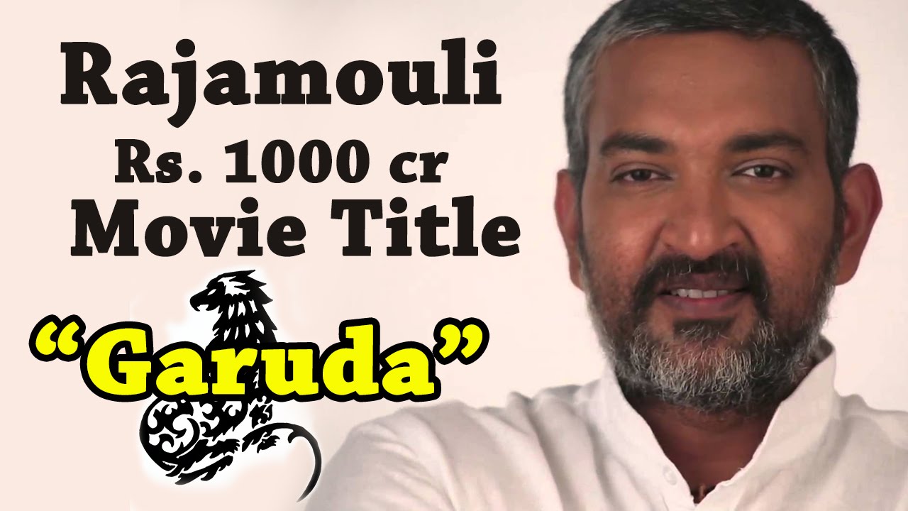 Rajamouli Garuda film with Rs. 1000 Crore