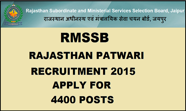 Rajasthan Patwari Recruitment Notification 2015: Apply for 4400 Posts