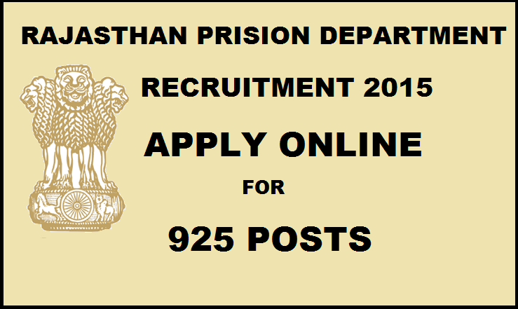 Rajasthan Prisons Department Recruitment 2015: Apply Here For 925 Jail Warder Posts