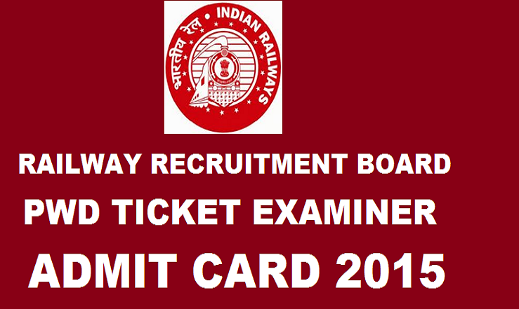 RRB PWD Ticket Examiner/Junior Clerk Admit Card 2015 Released: Download Railway Recruitment Board Admit Card Here