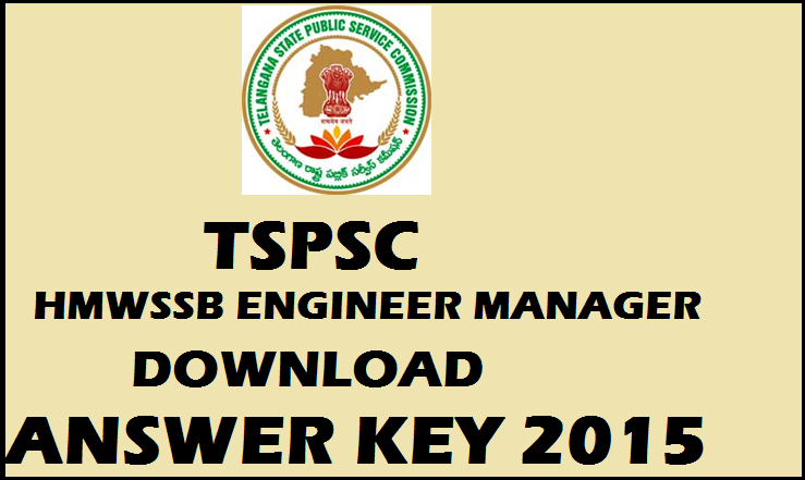 TSPSC HMWSSB Engineer Manager Answer Key 2015: Download TSPSC Manager Answer Key
