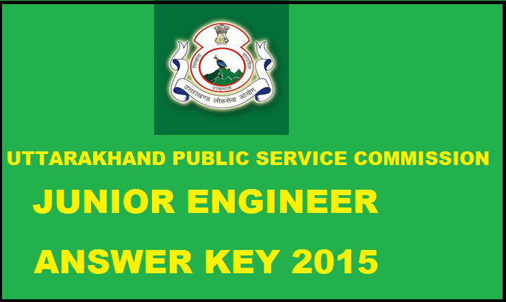 UKPSC JE Answer Key 2015: Check Junior Engineer 6th,7th and 8th November Answer Keys