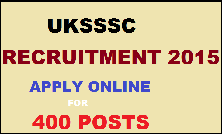UKSSSC Recruitment Notification 2015: Apply Here for 400 Bandi Rakshak Posts