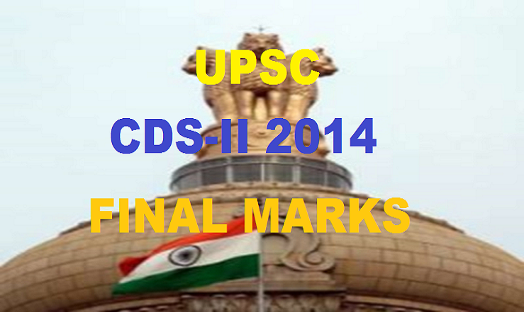 UPSC CDS-2 Final marks 2014 Released: Check Both Written Exam and Interview Marks @ upsc.gov.in