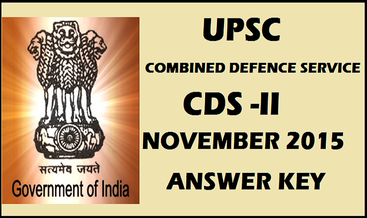 upsc.gov.in, UPSC, UPSC CDS, UPSC CDS II, UPSC CDS II Answer Key, UPSC CDS II 2015, UPSC CDS II Answer Key 2015, UPSC CDS 2 Answer Key, UPSC CDS Answer Key 2015 Download