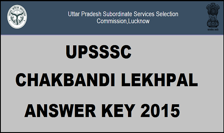 UPSSSC Chakbandi Lekhpal Answer Key 2015: Download Answer Key @ upsssc.gov.in