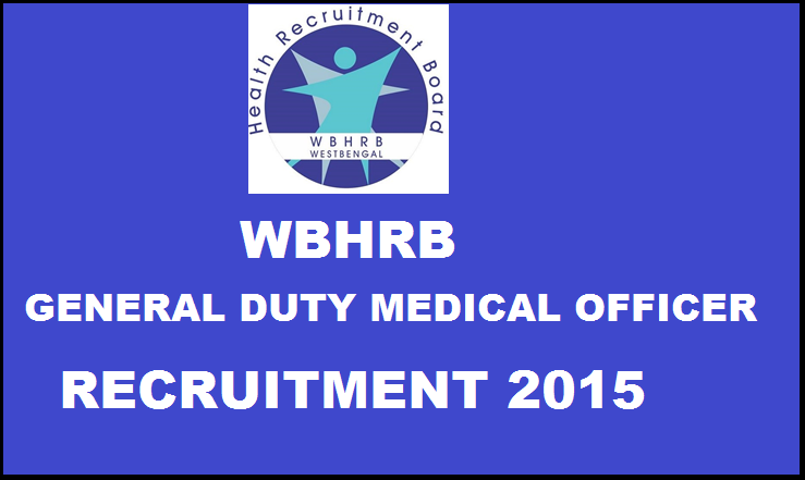 West Bengal Health Recruitment 2015: Apply Here for 3135 General Duty Medical Officer Posts