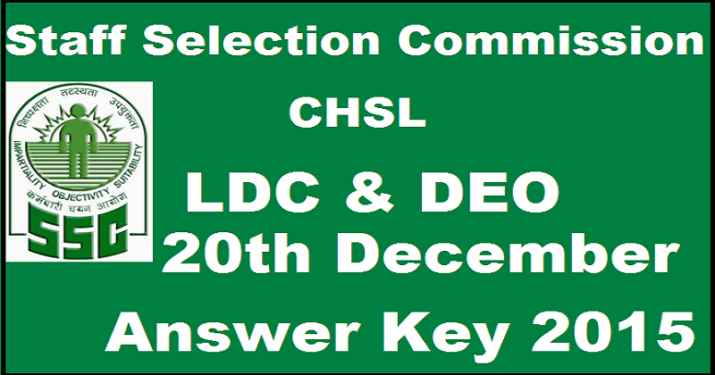 SSC CHSL 20th December Answer Key 2015: Download LDC And DEO Answer Key PDF Here