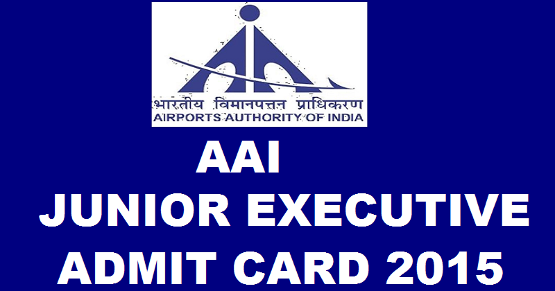 AAI Admit Card 2015 For Junior Executive Available Now: Download Here