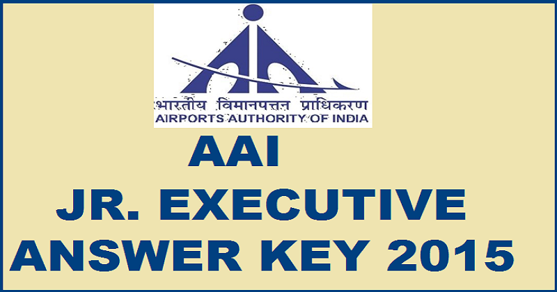 AAI Junior Executive (ATC) Answer Key 2015: Check AAI Jr. Executive Answer Key Here