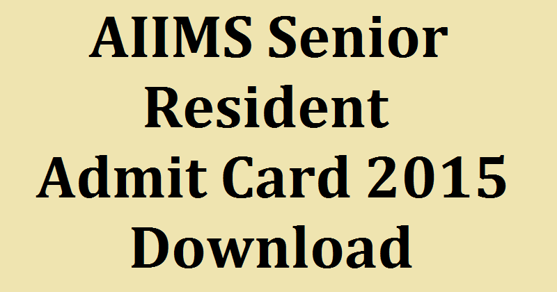 AIIMS-Delhi-Senior-Resident-Admit-Card-2015