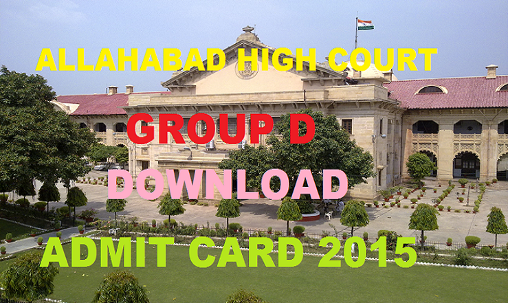 Allahabad High Court Group D Admit Card 2015: Download Here From 13th December