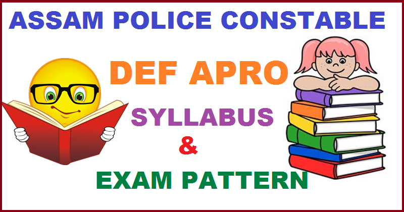 Assam Police Constable DEF APRO Exam Syllabus| Exam Pattern PDF Download