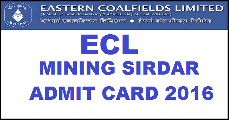 Eastern Coalfields Mining Sirdar Admit Card 2016: Download Admit Card @ www.easterncoal.gov.in