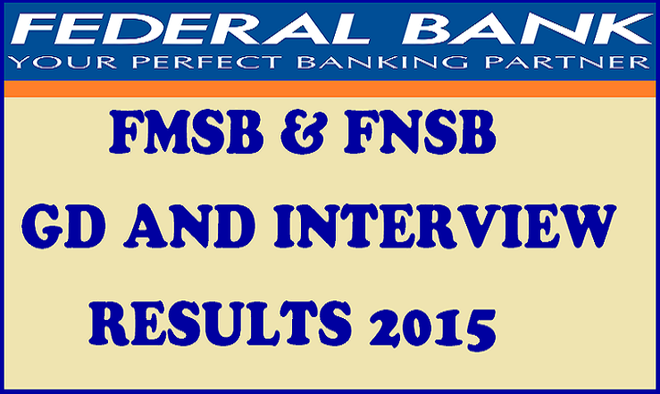 Federal Bank GD and Interview Results 2015 Declared: Check FMSB and FNSB Final Results Here