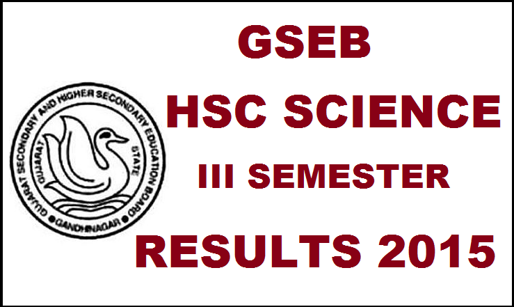 GSEB HSC Science 3rd Semester Results 2015 Declared: Check Here