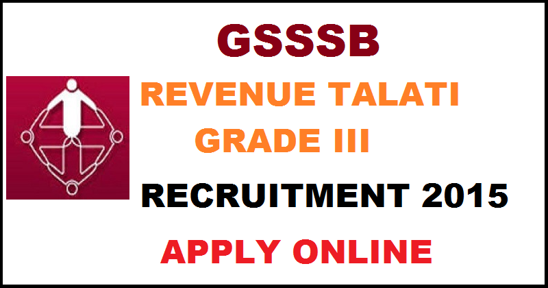 3 grade apply online Revenue Notification Recruitment Talati For 2015 16 GSSSB