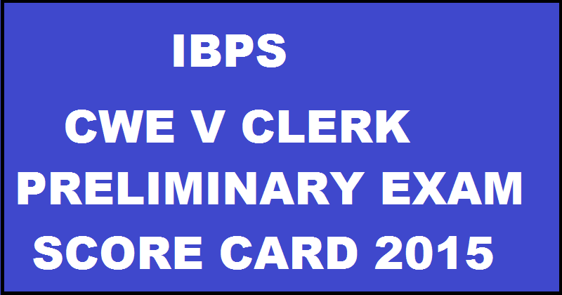 IBPS Clerk Prelims Score Card Out: Download IBPS CWE V Preliminary Score Card Here