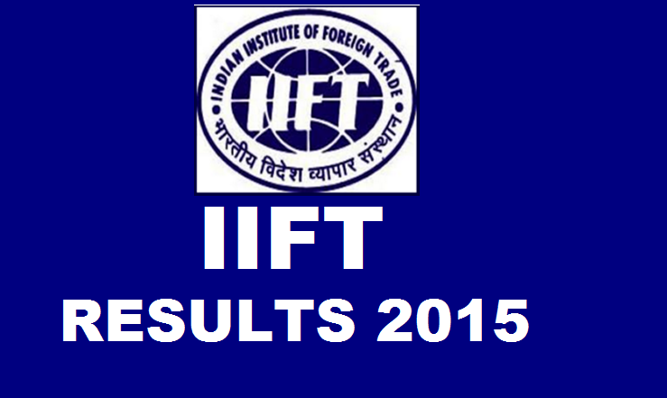 IIFT 2015 Results Declared: Check Here