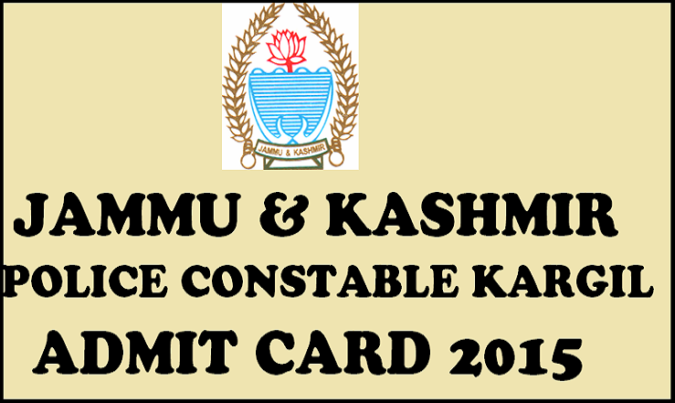 JK Police Constable Kargil Admit Card 2015: Download JK Police Armed/Executive Admit Cards Here