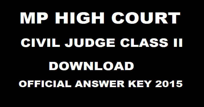 MP High Court Civil Judge Answer Key 2015: Download Class II Answer Key in Hindi/English Here