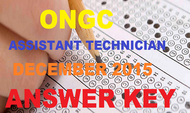 ONGC Assistant Technician Answer Key 2015: Check ONGC 13th December Answer Key Here