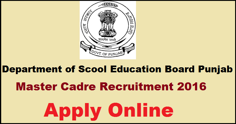 Punjab Master Cadre Recruitment 2016: Apply Online For 940 Posts