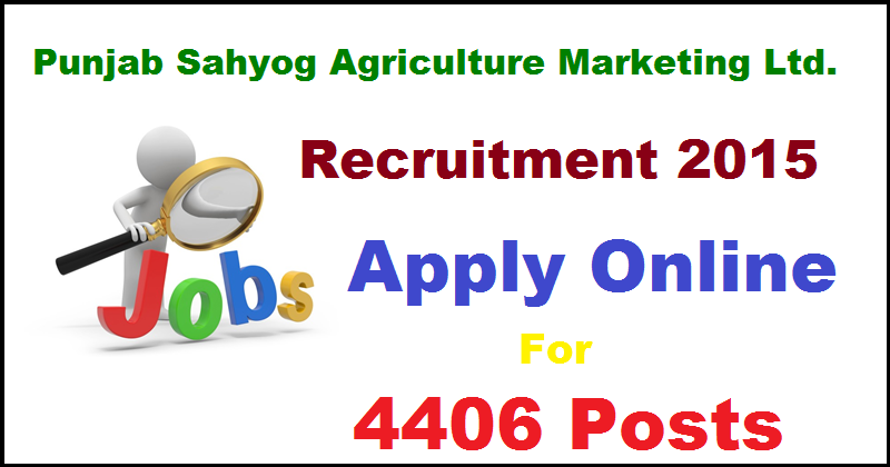 Punjab Sahyog Agricultural Recruitment 2016: Apply Online For 4406 Posts @ skmnlp.org