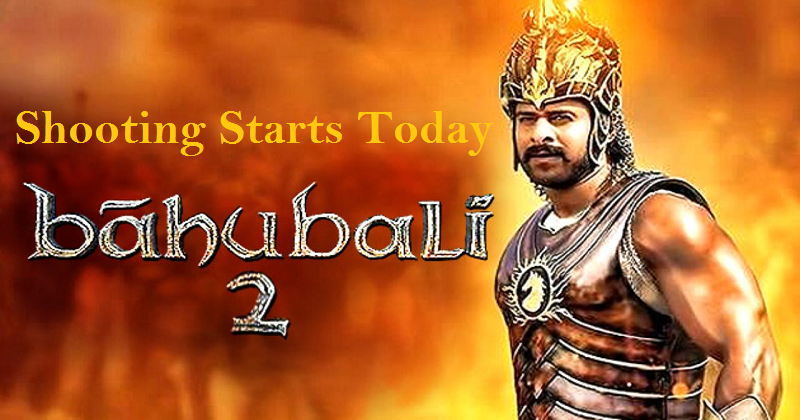 Baahubali 2 shooting starts today