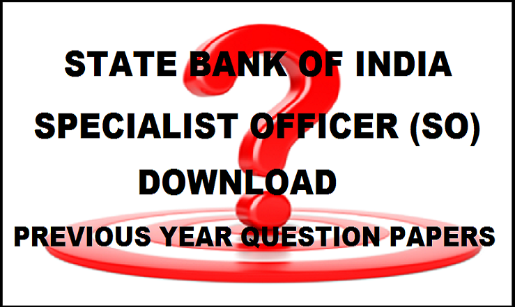 SBI SO Previous Year Question Papers: Download PDF Here