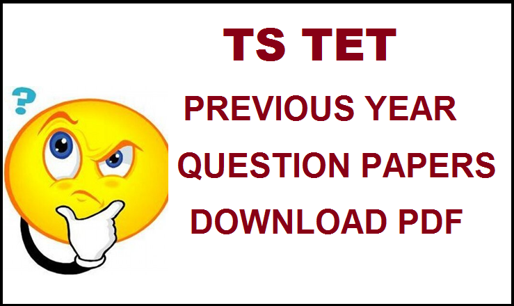 TS TET Previous Years Question Papers: Download PDF Here
