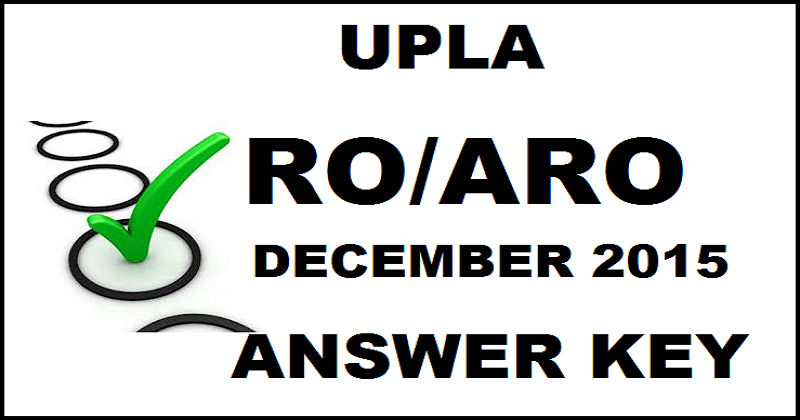 UPLA RO ARO Answer Key 2015: Check 29th December Answer Key Here