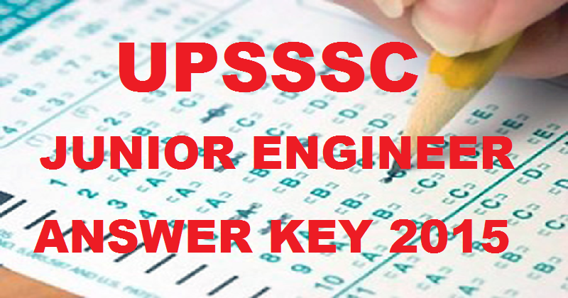 UPSSSC JE Civil/Mechanical/Electrical Answer Key 2015: Check Junior Engineer Answer Key With Cut-Off Marks Here