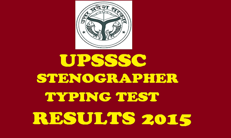 UPSSSC Stenographer Typing Test Results 2015 Declared: Check the List of Selected Candidates