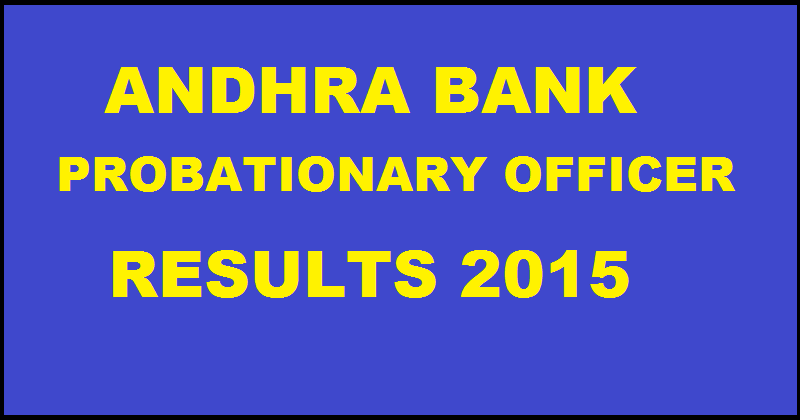 Andhra Bank PO Result 2015 Declared: Check Probationary Officer Results Here