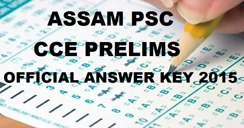 Assam PSC CCE Preliminary Exam Official Answer Key 2015 Released @ apsc.nic.in