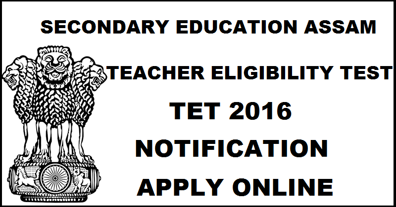 Assam TET 2016 Notification For 1618 Sanskrit & Hindi Posts: Apply Online