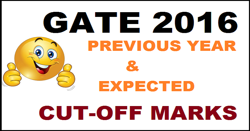GATE Cut-Off Marks 2016: Check Previous Year & Expected Cut-Off Marks