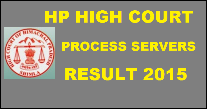 HP High Court Process Servers Result 2015 Declared: Check Selected List @ hphighcourt.nic.in