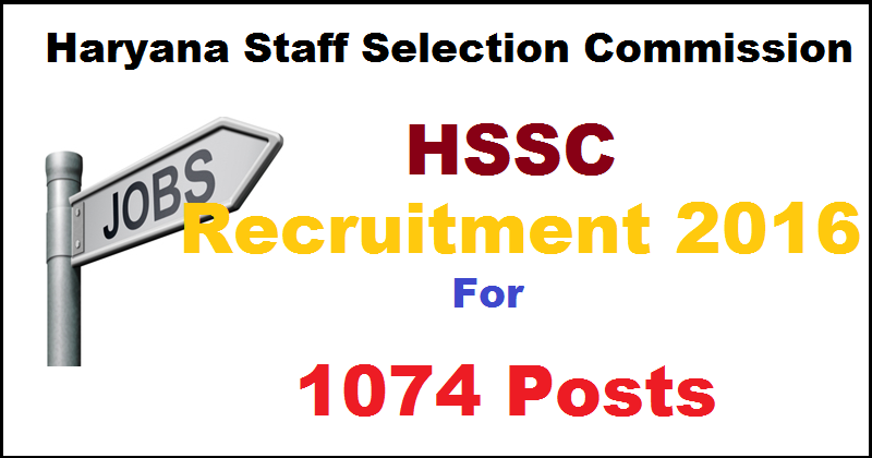 HSSC Recruitment 2016: Apply Online For 1074 Taxation Inspector And Other Posts @ www.hssc.gov.in