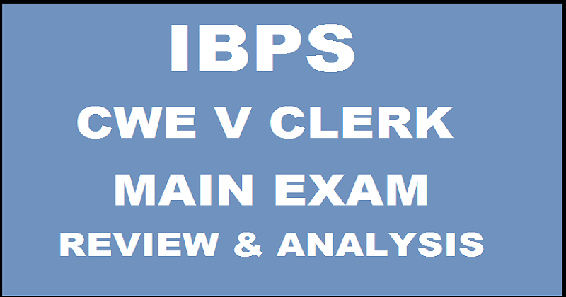 IBPS CWE V Clerk Mains 2nd December Overall Review and Analysis With Expected Cut Off Marks