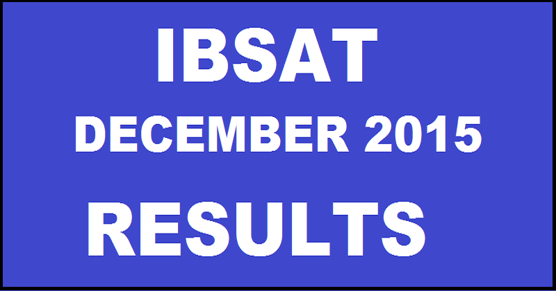 IBSAT Results 2015 Declared| Check December 2015 Results Here