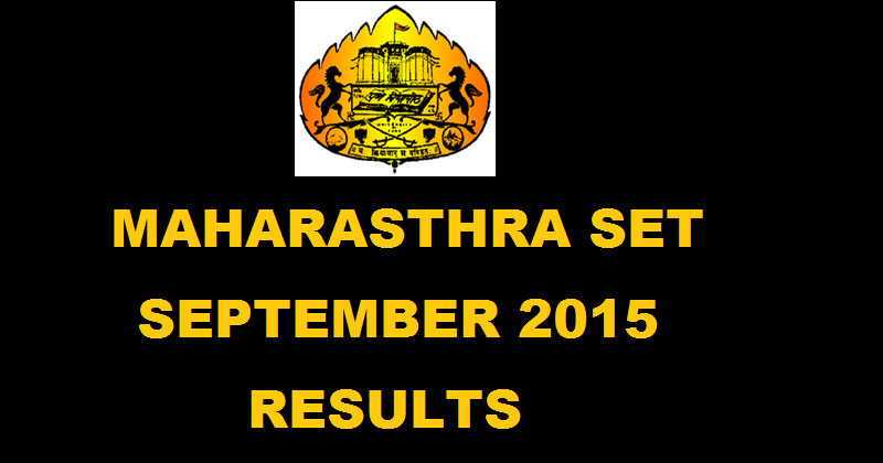 Maharashtra SET Results 2015 Declared| Check MH SET September 2015 Results Here