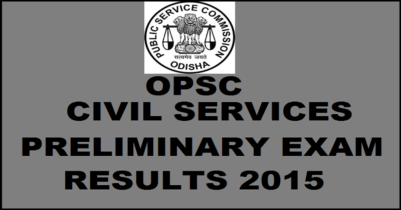 OPSC Civil Services Prelims Results 2015 Declared @ opsc.gov.in