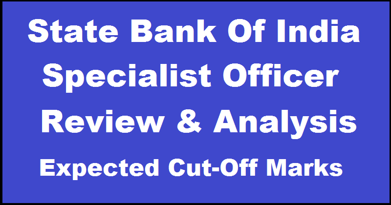 SBI SO Review & Analysis 2016 With Expected Cut Off Marks