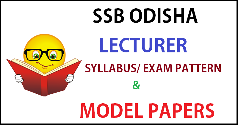 SSB Odisha Lecturer Syllabus Exam Pattern & Model Papers