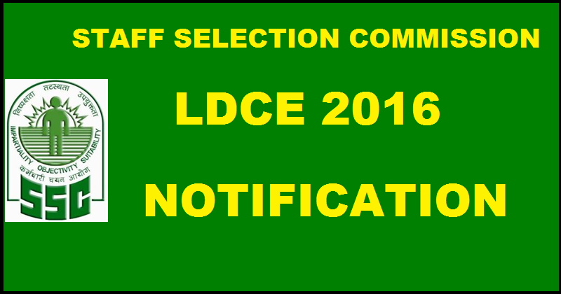 SSC LDCE Notification 2016| Download Application Form Here