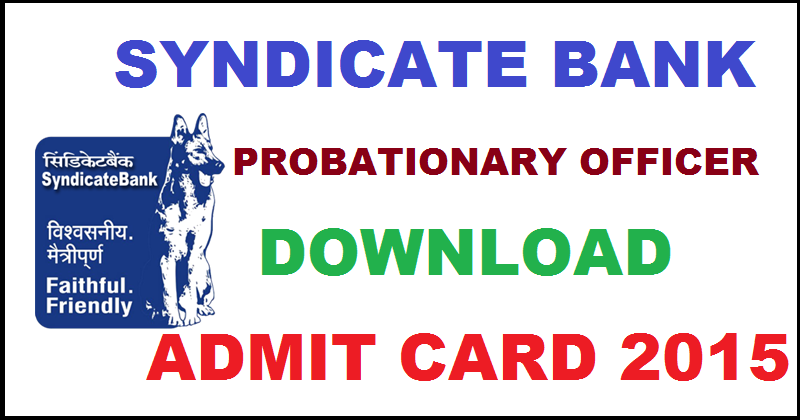 Syndicate Bank PO Admit Card 2015-2016| Download PO PGDBF Hall Ticket Here