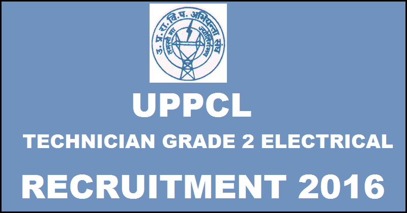 UPPCL Technician Grade-II Electrical Recruitment 2016: Apply Online For 623 Posts