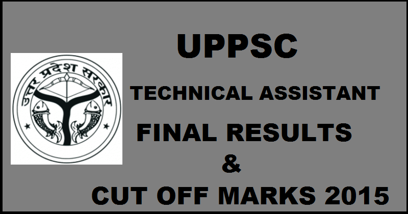 UPPSC Technical Assistant Group C Final Result 2015 With Cut-Off Marks @ uppsc.up.nic.in